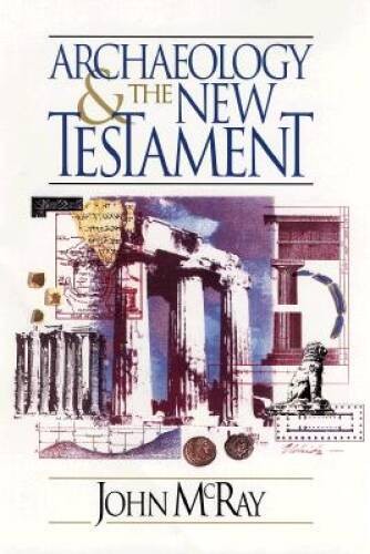 Archaeology and the New Testament – Hardcover By McRay, John – ACCEPTABLE