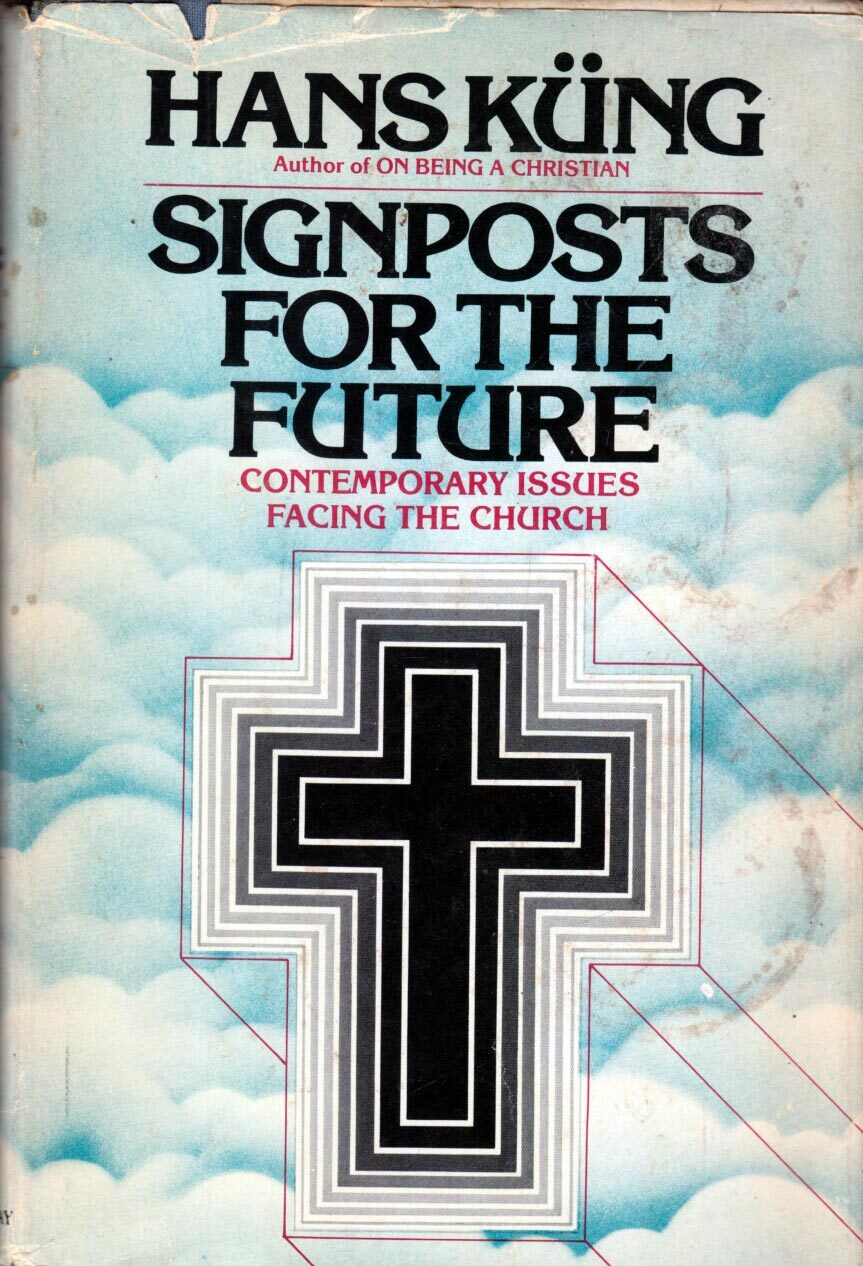 Signposts For The Future: Contemporary Issues Facing the Church / Hans Kung 1978