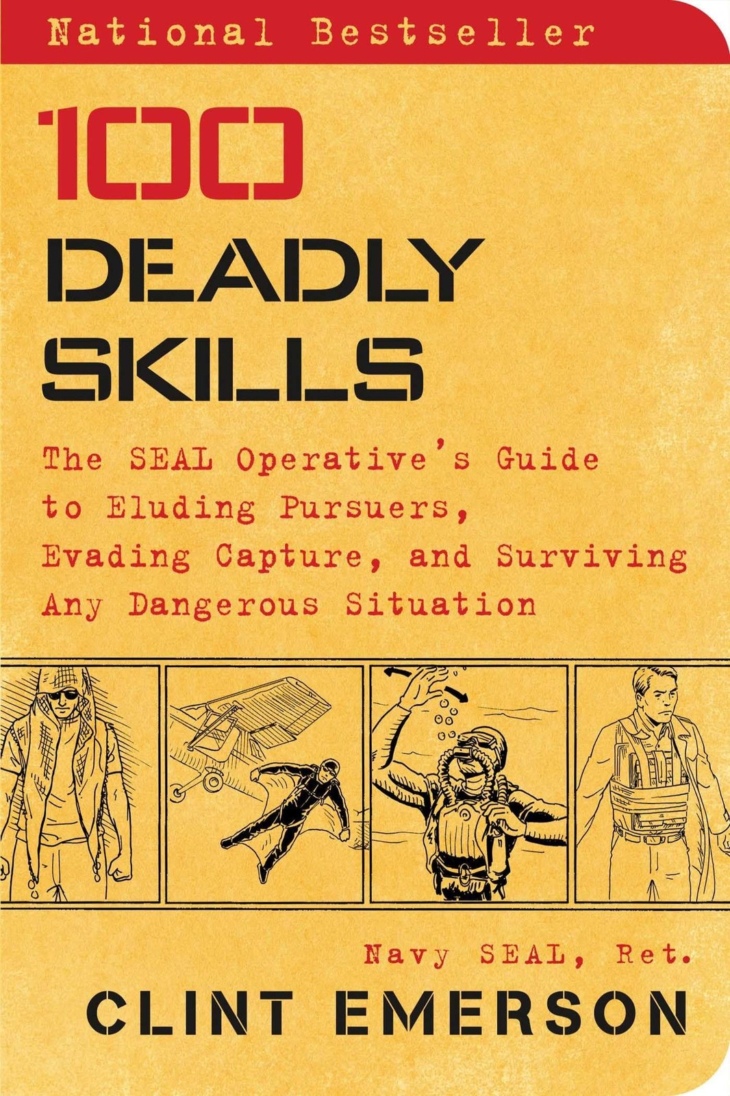 100 Deadly Skills: The SEAL Operative’s Guide to Eluding Pursuers, Evading C…