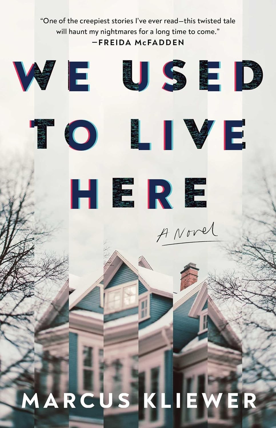 We Used to Live Here : A Novel by Marcus Kliewer (2025, Trade Paperback)