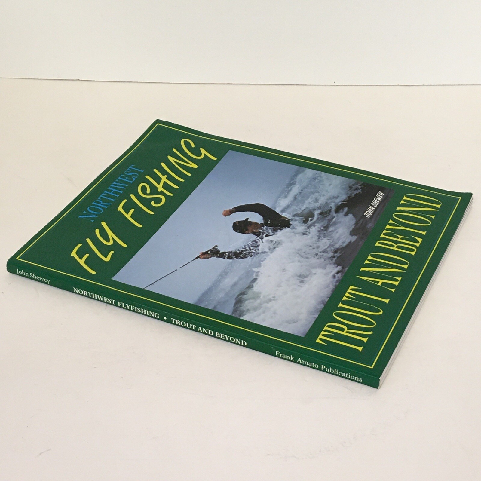 Northwest Fly Fishing: Trout and Beyond by John Shewey, 1992 PB SC GUC 111 pages