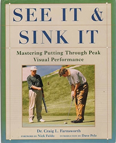 See It and Sink It: Mastering Putting Through Peak Visual Peformance – GOOD