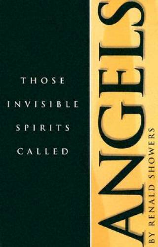 Those Invisible Spirits Called Angels – Paperback By Showers, Renald E – GOOD