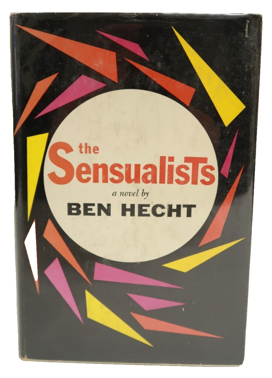 The Sensualists A Novel by Ben Hecht Julian Messner 1959 First Edition New York