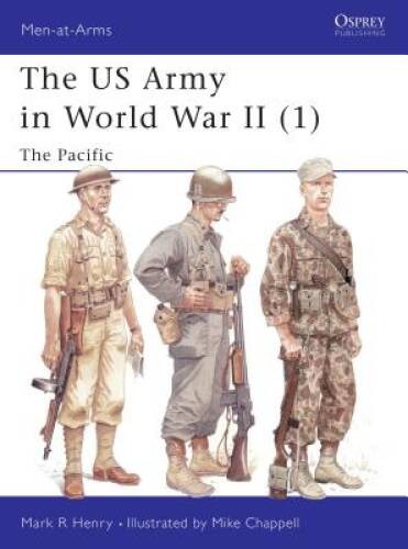 The US Army of World War II, Volume 1: The Pacific (Men-At-Arms Serie – GOOD