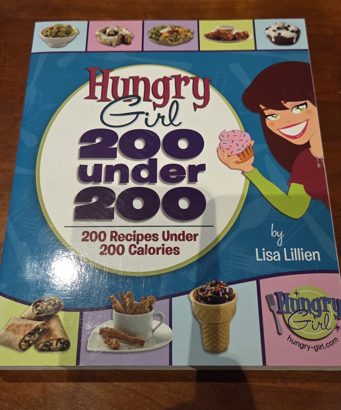 Hungry Girl: 200 Under 200 : 200 Recipes under 200 Calories by Lisa Lillien…