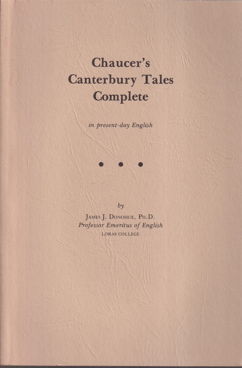Chaucer’s Canterbury Tales Complete By Chaucer, Geoffrey. Donohue, James J.