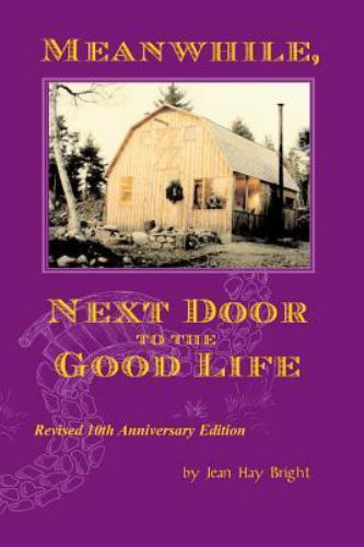 Meanwhile, Next Door to the Good Life: Homesteading in the 1970s in the Shado…