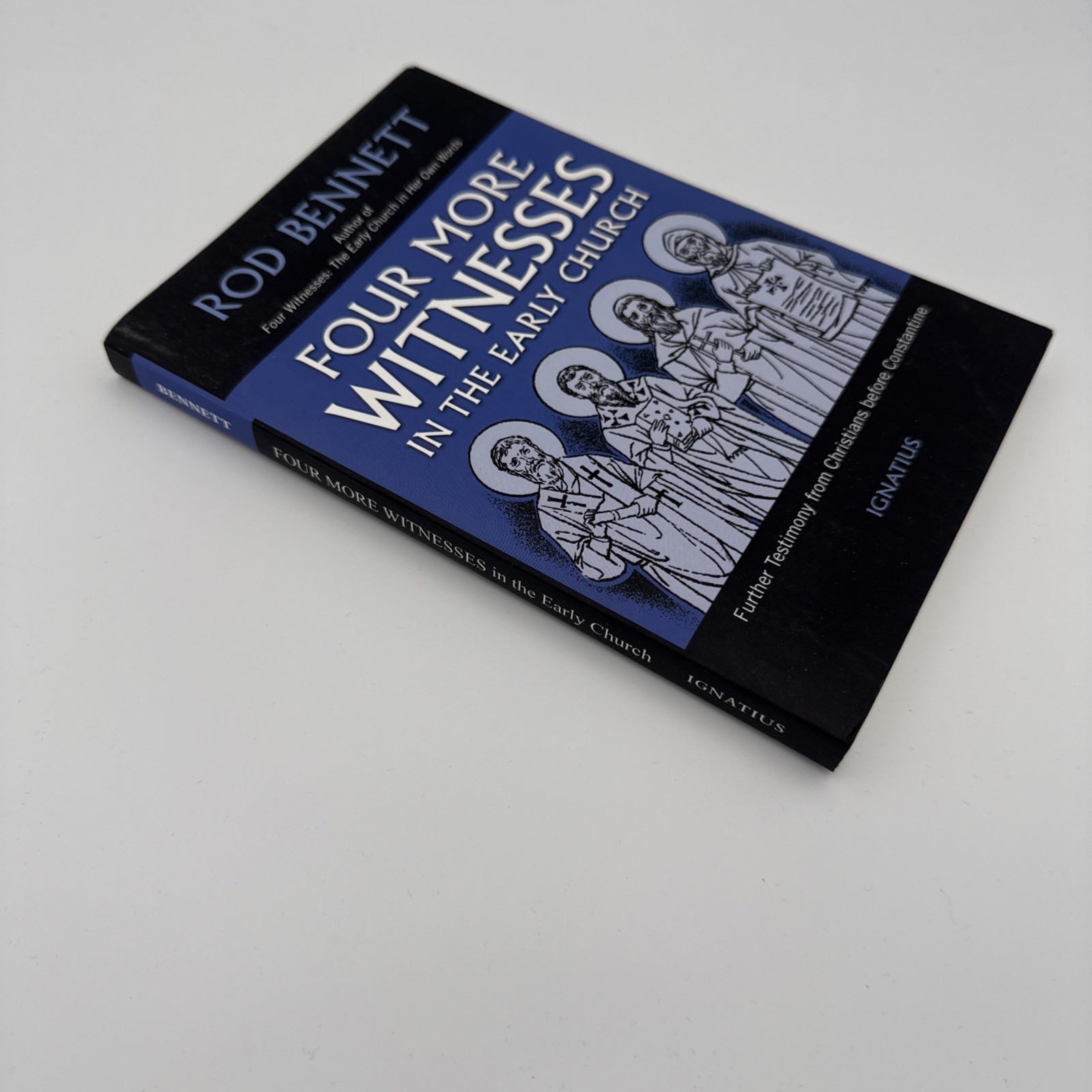 Four More Witnesses in the Early Church : Further Testimony from Christians…