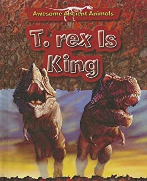 T-Rex Is King : Cretaceous Life Hardcover Dougal Dixon
