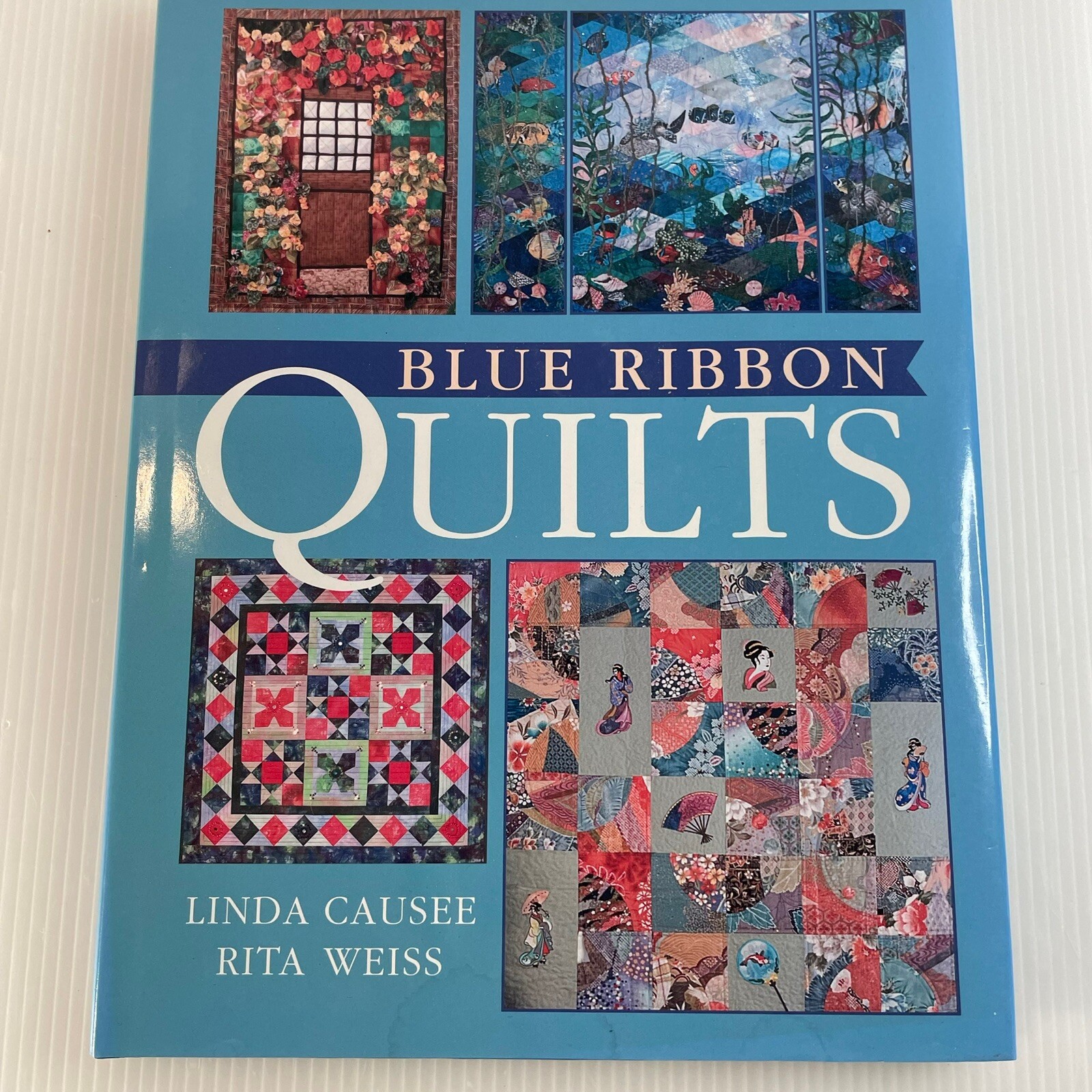 Blue Ribbon Quilts by Linda Causee and Rita Weiss, 14 Quilt Projects, Hardcover