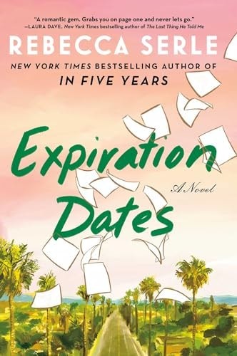 Expiration Dates: A Novel by Serle, Rebecca, Acceptable Book