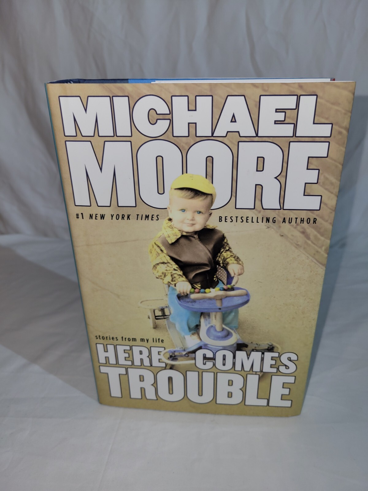 Here Comes Trouble by Michael Moore 2011 Hardcover New and Crisp Grand Central