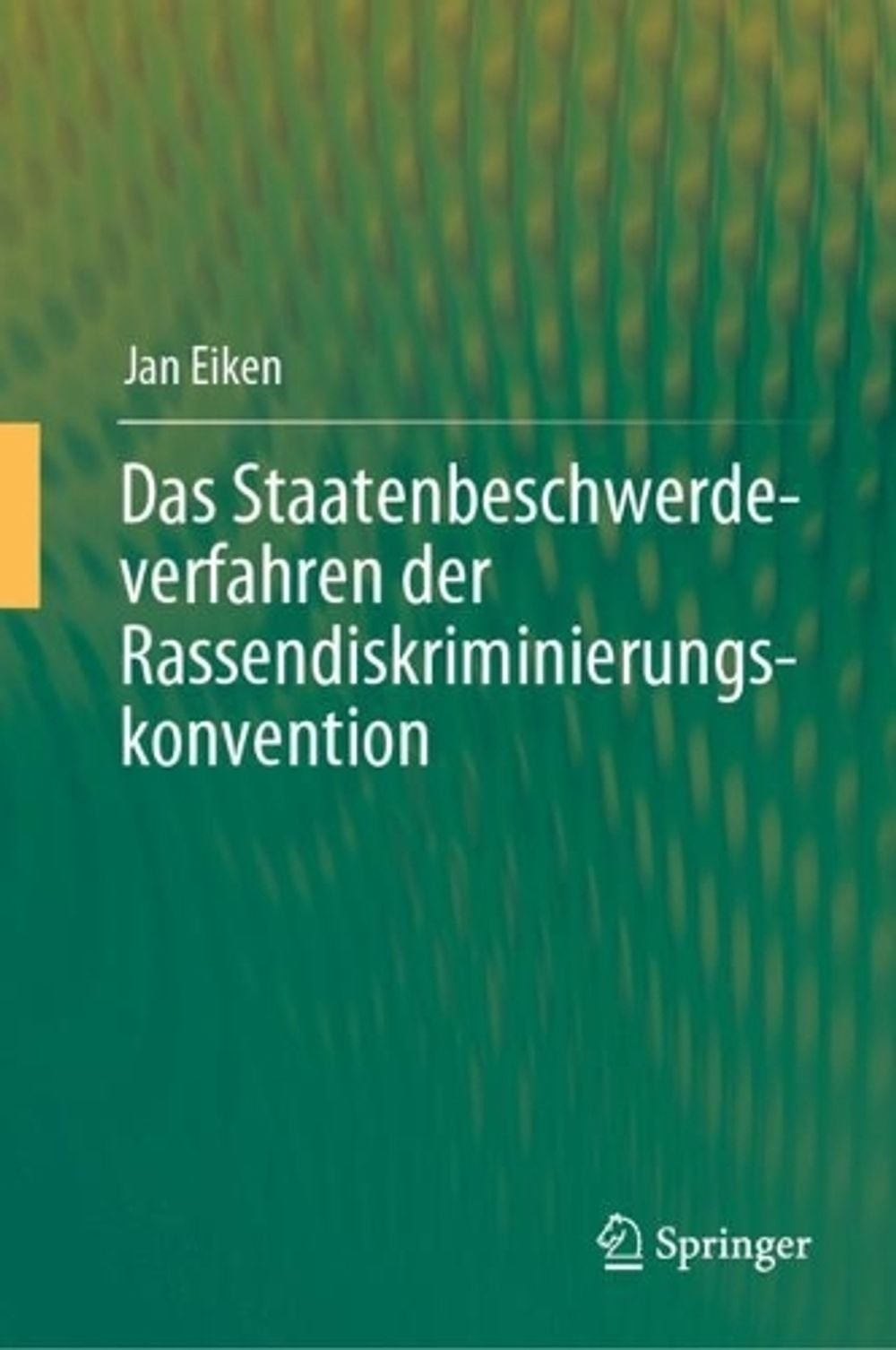 Das Staatenbeschwerdeverfahren der Rassendiskriminierungskonvention by Jan Eiken