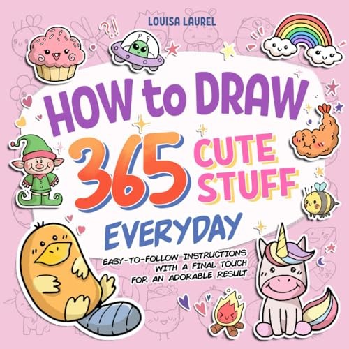 How To Draw 365 Cute Stuff Everyday: Simple Sketching and Easy Step-by-Step …