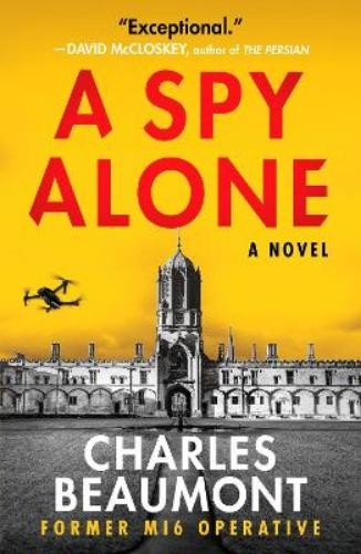 Charles Beaumont A Spy Alone (Paperback) Oxford Spy Ring (UK IMPORT)