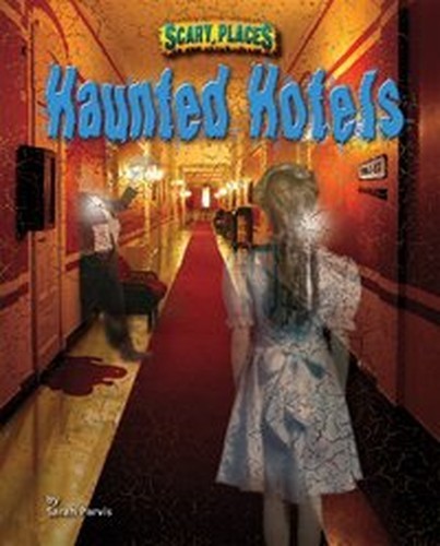 Haunted Hotels (Scary Places), Parvis, Sarah