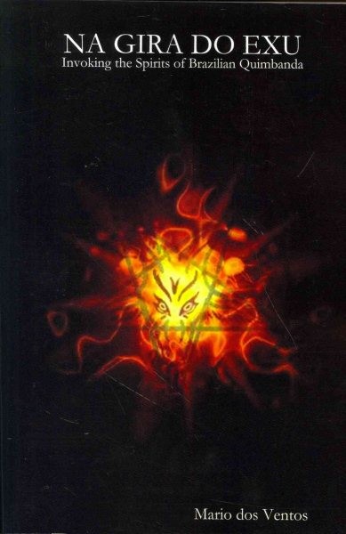 Na Gira Do Exu : Invoking the Spirits of Brazilian Quimbanda, Paperback by Do…