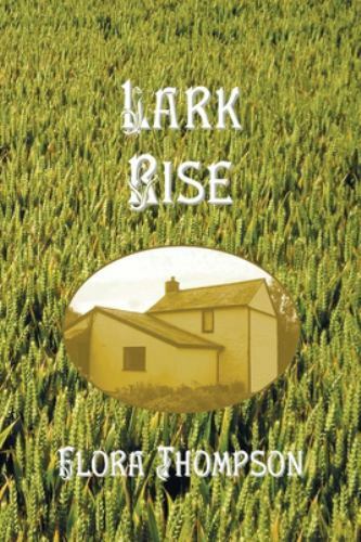 Lark Rise by Thompson, Flora, Very Good Book