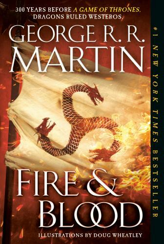 Fire & Blood, Paperback by Martin, George R. R.; Wheatley, Doug (ILT), Like N…