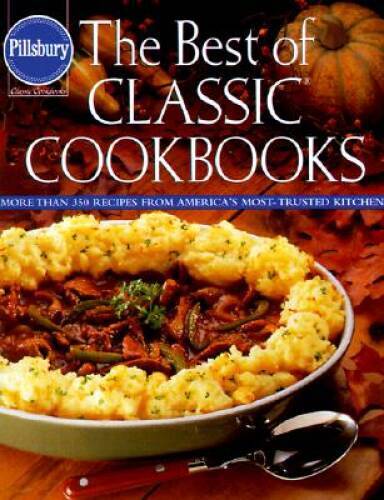 Pillsbury: The Best of Classic Cookbooks – Hardcover By Pillsbury Company – GOOD