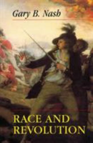 Race and Revolution by Gary B. Nash (1990, Trade Paperback)