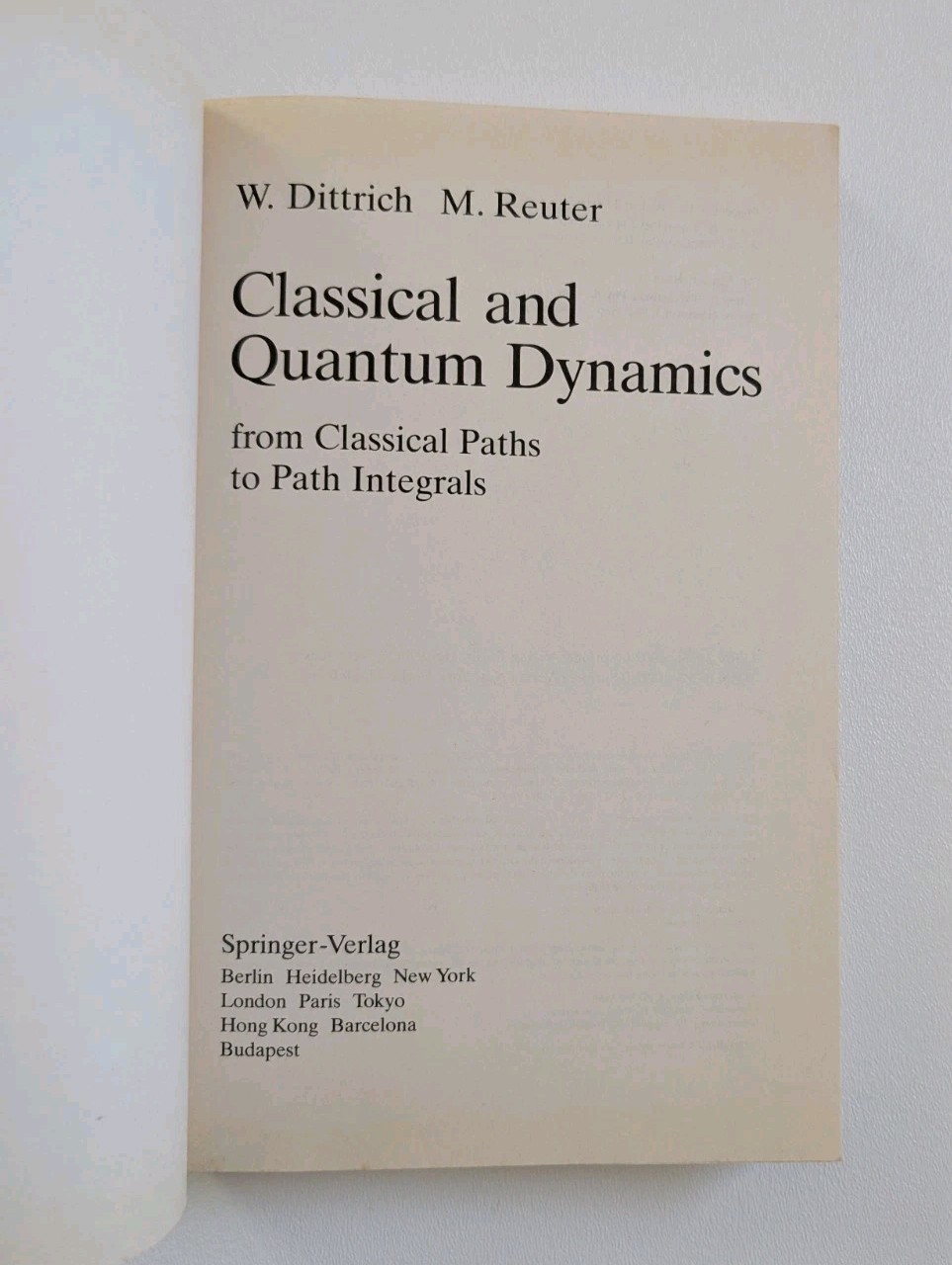 Classical and Quantum Dynamics Dittrich & Reuter Springer-Verlag 1992 Softcover