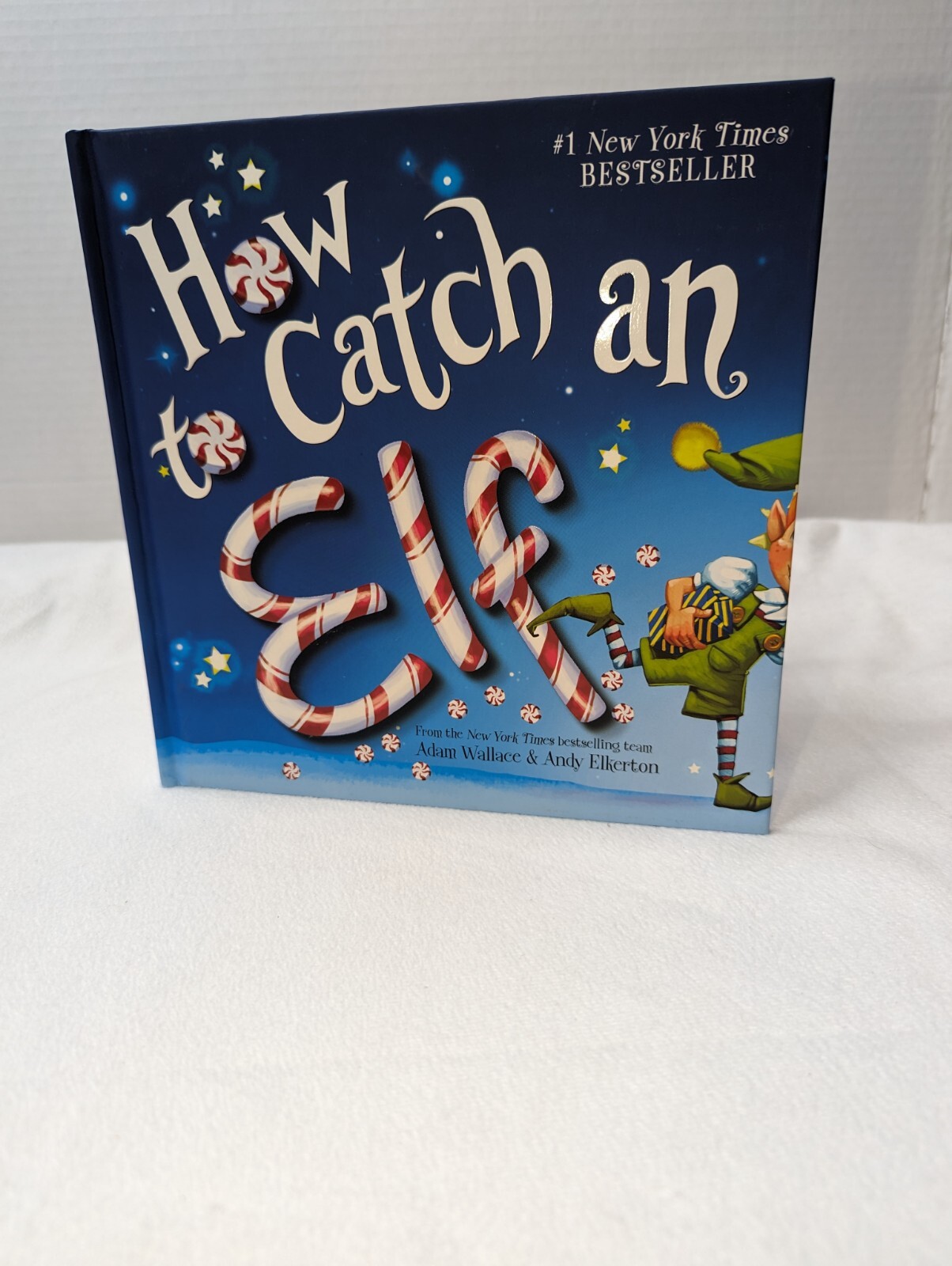 How to Catch Ser.: How to Catch an Elf by Adam Wallace (2016, Hardcover)