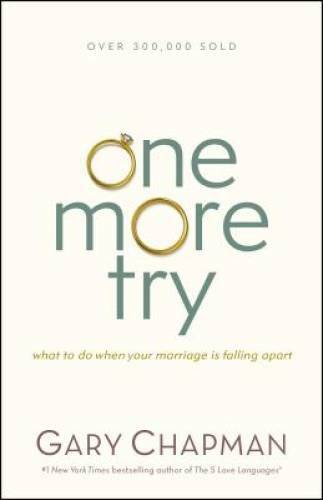 One More Try: What to Do When Your Marriage Is Falling Apart – VERY GOOD