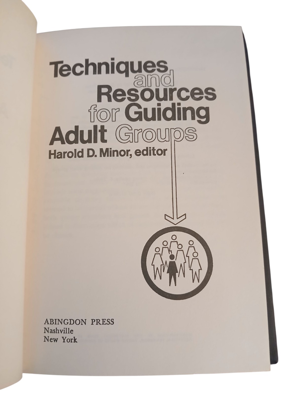 Techniques and Resources For Guiding Adult Groups By Harold D. Minor HC 1972