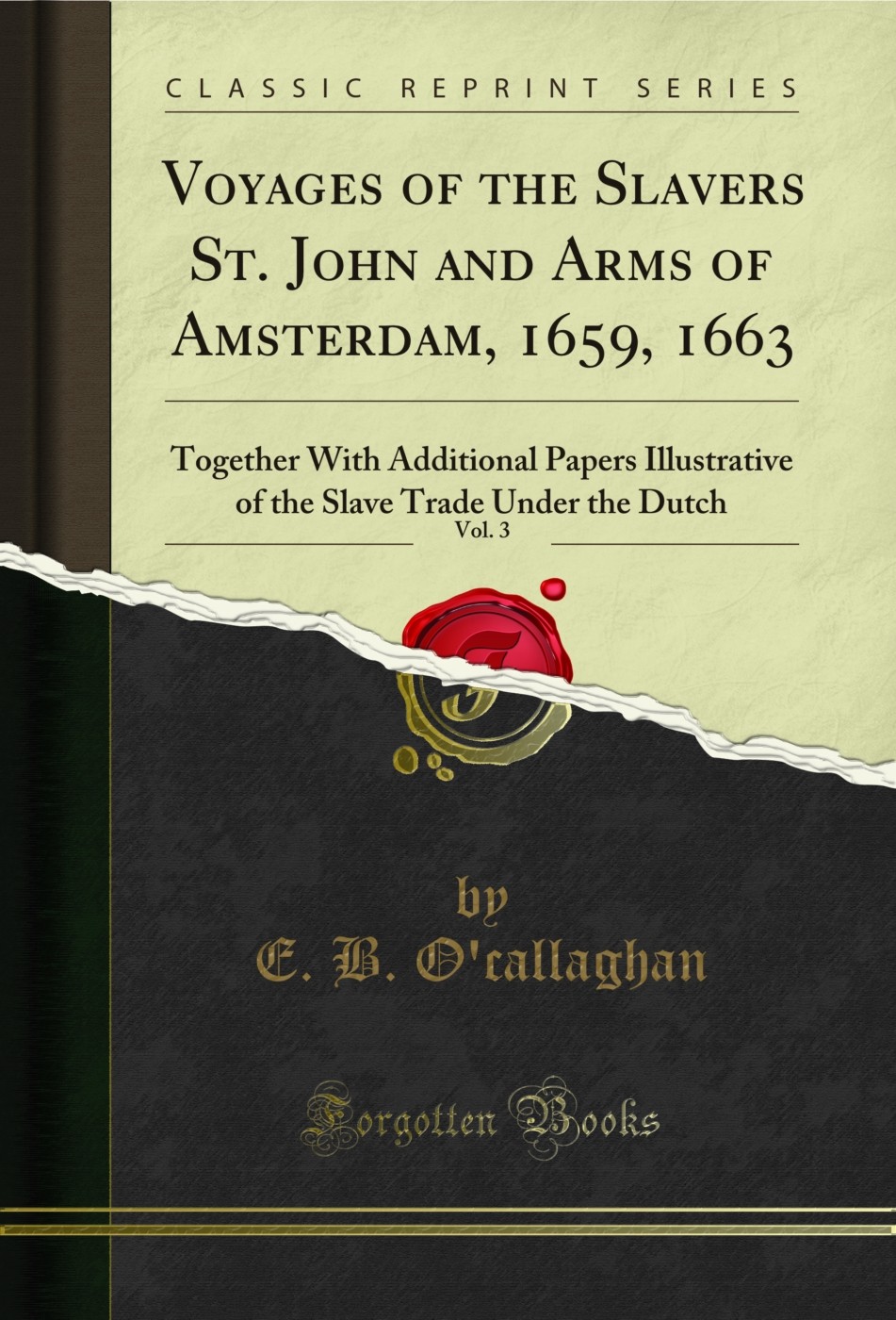 Voyages of the Slavers St. John and Arms of Amsterdam, 1659, 1663, Vol. 3