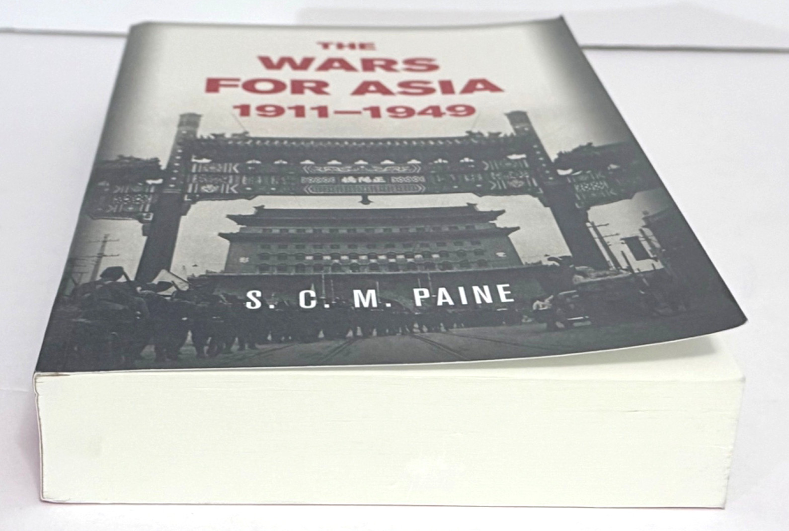 The Wars for Asia, 1911-1949 by S. C. M. Paine Cambridge Univ. Press PB VG
