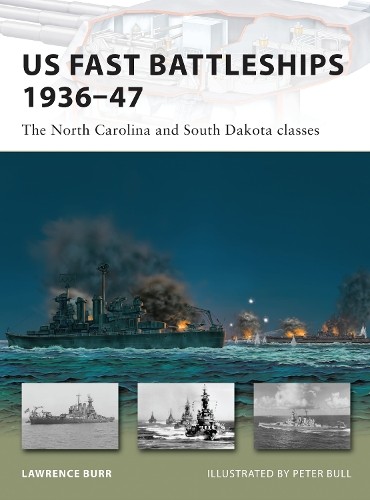 Lawrence Burr US Fast Battleships 1936–47 (Paperback) New Vanguard