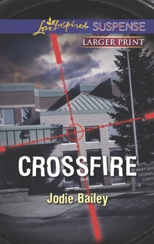 Crossfire (Love Inspired LP Suspense) by Jodie Bailey (2014-01-07)