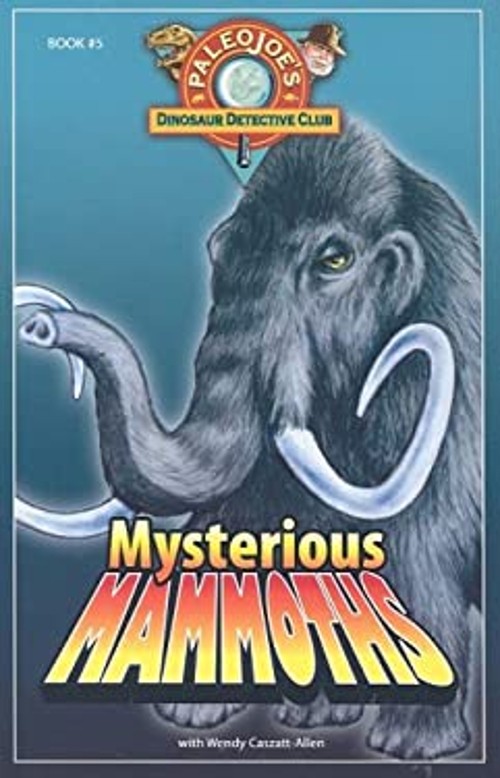 Mysterious Mammoths Paperback PALEOJOE