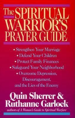 A Woman’s Guide to Spiritual Warfare & the Spiritual Warrior’s Prayer Guide