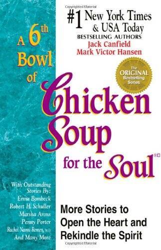 A 6th Bowl of Chicken Soup for the Soul: More Stories to Open the Heart A – GOOD