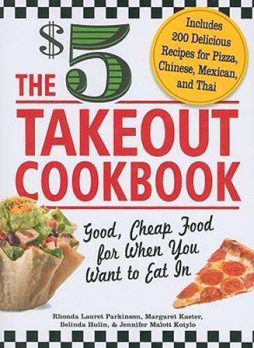 The $5 Takeout Cookbook: Good, Cheap Food for When You Wa – VERY GOOD