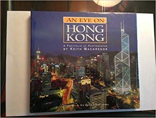An Eye on Hong Kong Hardcover Keith MacGregor