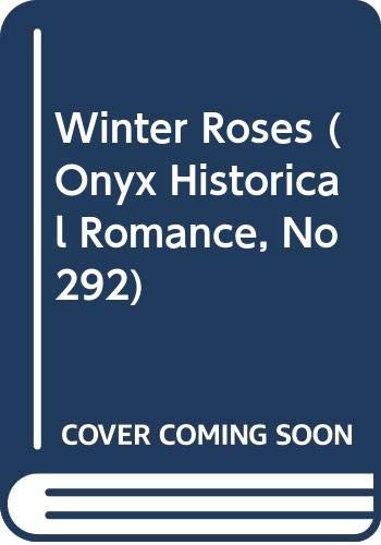 Winter Roses (Onyx Historical Romance, No 292)