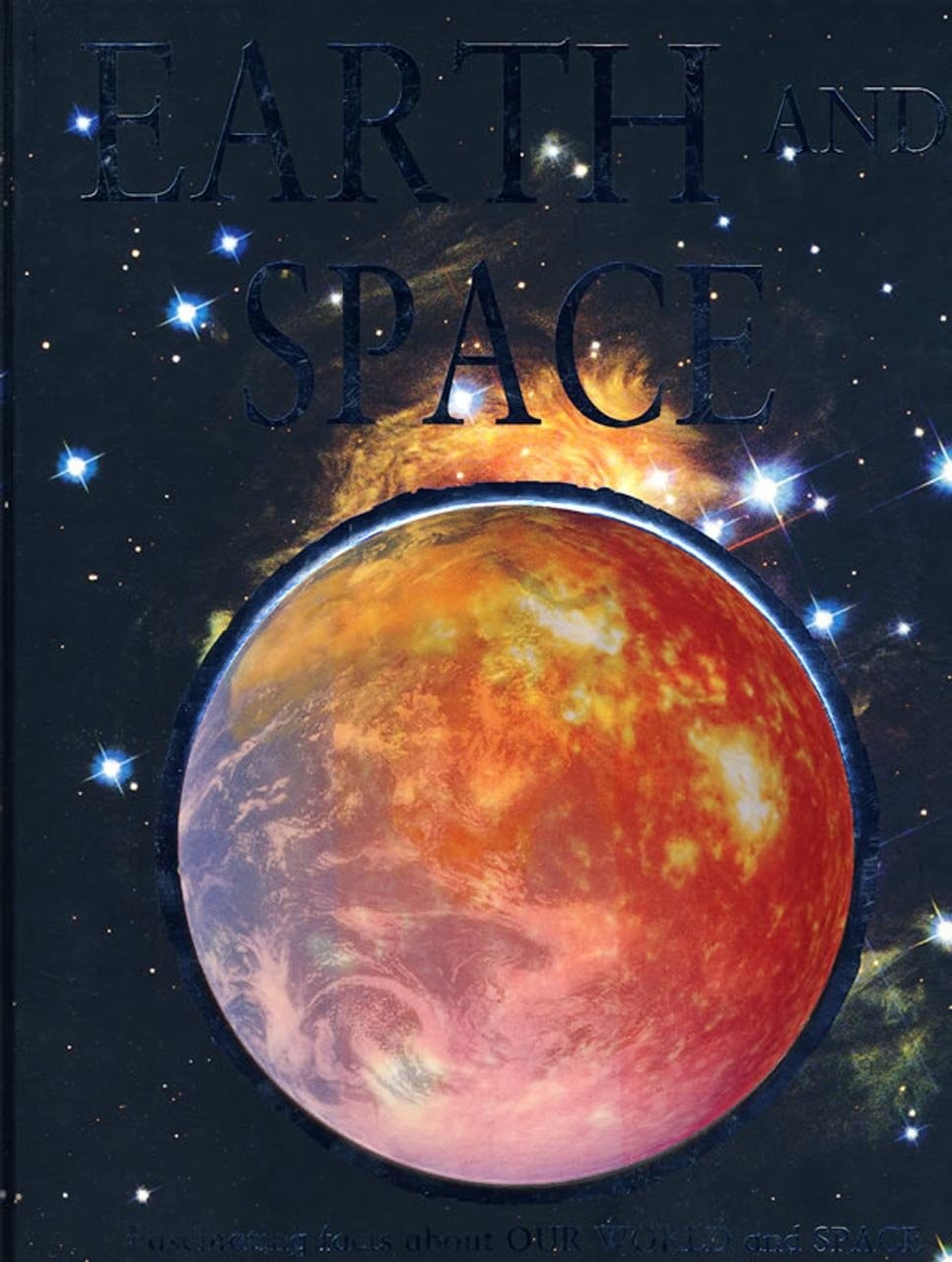 Earth and Space – Ganeri, Anita|Hibbert, Adam|Oliver, Clare|Malam, John – Ve…