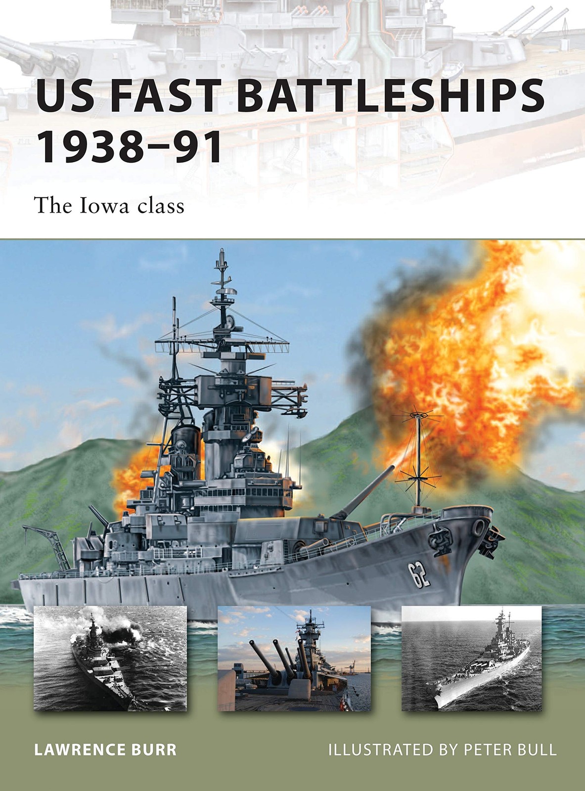 US Fast Battleships 1938-91: The Iowa Class by Lawrence Burr
