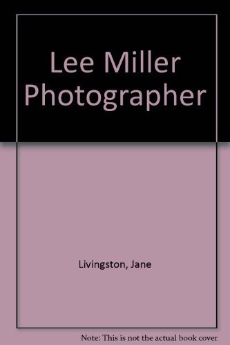 LEE MILLER PHOTOGRAPHER By Jane Livingston **Mint Condition**