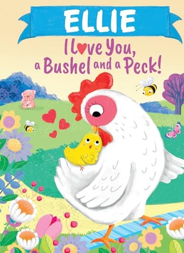 Ellie I Love You a Bushel and – GOOD