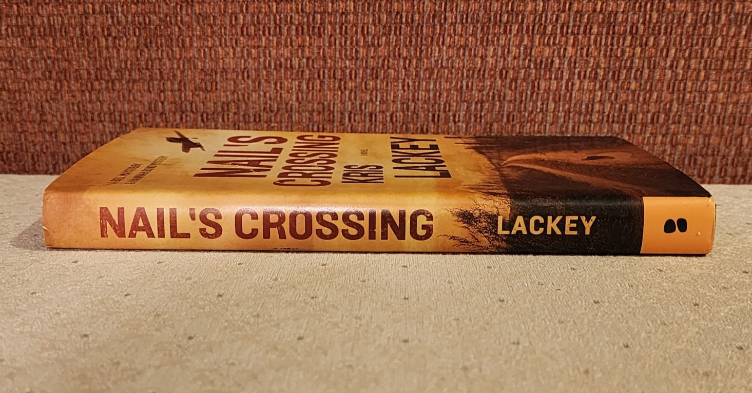 Nail’s Crossing by Kris Lackey 2017 Hardcover Dust Jacket SIGNED by Author