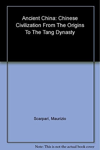 ANCIENT CHINA: CHINESE CIVILIZATION FROM ITS ORIGINS TO By Maurizio Scarpari