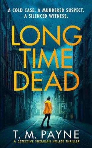 T. M. Payne Long Time Dead (Paperback) Detective Sheridan Holler