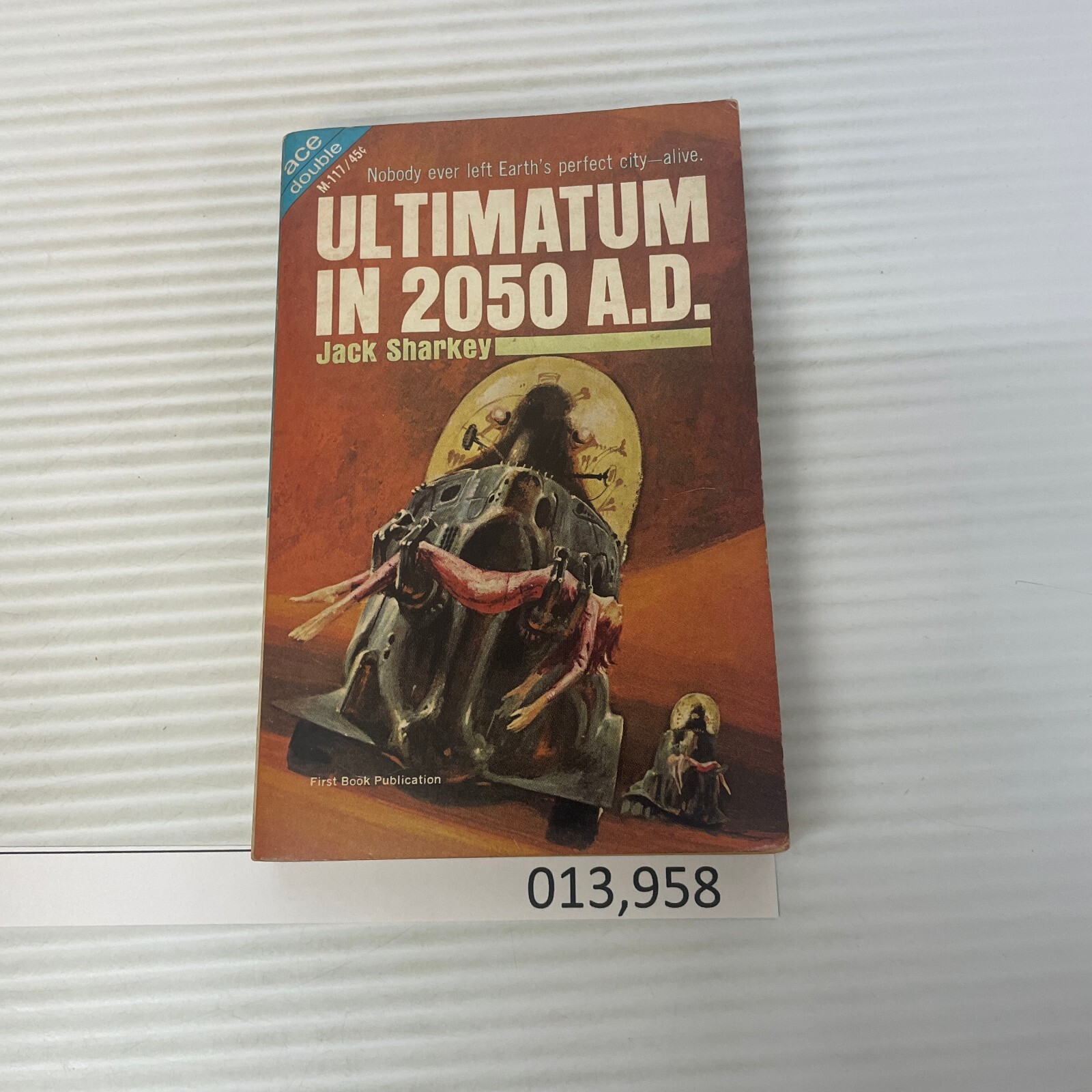 Ultimatum In 2050 A.D. Science and Our Man In Space Fiction Paperback Book 1965