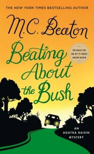 Beating About the Bush: An Agatha Raisin Mystery (Agatha Raisin Mysterie – GOOD