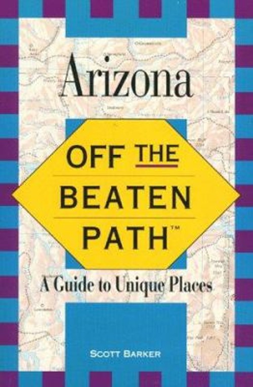 Arizona : Off the Beaten Path: A Guide to Unique Places Paperback